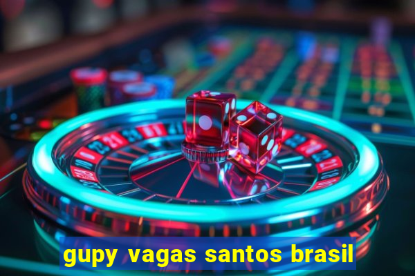 gupy vagas santos brasil